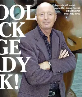  ?? BIRMINGHAM POST AND MAIL ?? Legendary Brummie comedian Jasper Carrott