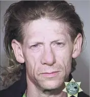  ?? Multnomah County Sheriff's Office ?? GEORGE TSCHAGGENY was arrested Friday. Police say he was wearing the wedding ring that had been taken from stabbing victim Ricky Best’s finger.