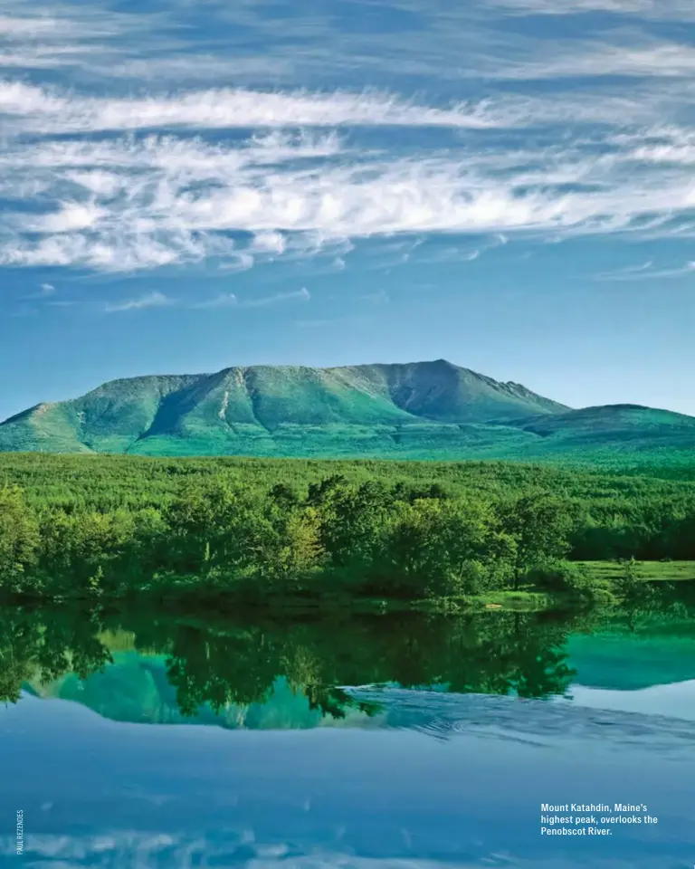  ??  ?? Mount Katahdin, Maine’s
highest peak, overlooks the
Penobscot River.