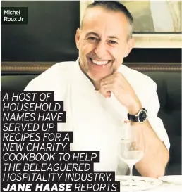  ??  ?? Michel Roux Jr
Feast With Purpose, published by Chef Media, digital downloads of the book are now available at £25, with hard copies at £65. Visit beyondfood.org.uk/product/ feast-for-purpose/