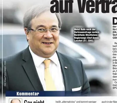  ??  ?? Weist Rufe nach der Vertrauens­frage zurück: Nordrhein-Westfalens Regierungs-Chef Armin Laschet (57, CDU).