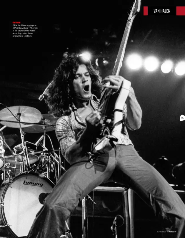  ?? ?? ON FIRE
Eddie Van Halen on stage in 1978 in Lewisham – “the rock ’n’ roll capital of the world!” according to Van Halen singer David Lee Roth.