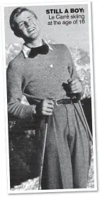  ??  ?? STILL A BOY: Le Carré skiing at the age of 16