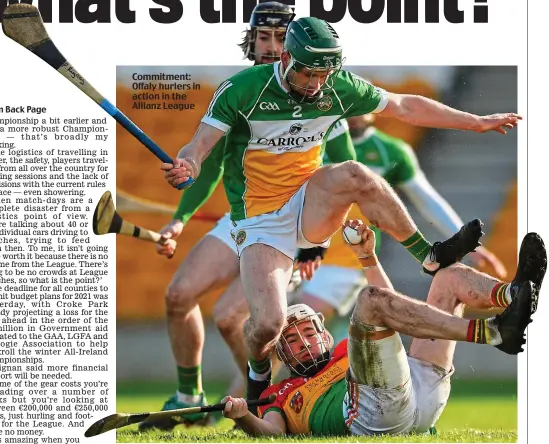  ??  ?? Commitment: Offaly hurlers in action in the Allianz League