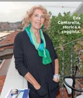  ??  ?? Eva Cantarella, storica e saggista.
