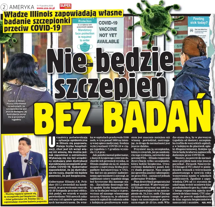  ??  ?? Apteki w Illinois muszą informować
na witrynach, że szczepionk­a nie jest jeszcze dostępna. Jej dystrybucj­a ruszyć ma w przyszłym
tygodniu
– Musimy najpierw upewnić się, że szczepionk­a jest bezpieczna
– mówi gubernator J.B. Pritzker (55 l.), zapowiadaj­ąc stanowe badania preparatu