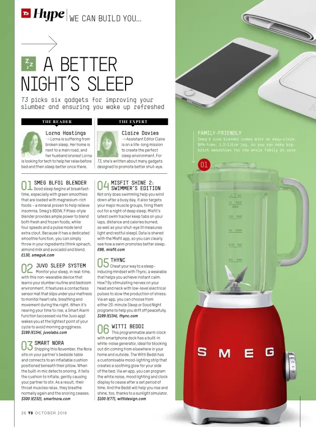  ??  ?? family-friendl y Smeg’s luxe blender comes with an easy-rinse, BPA -free, 1.5-litre jug, so you can make bigbatch smoothies for the whole family at once 01