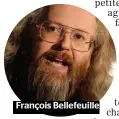  ??  ?? François Bellefeuil­le