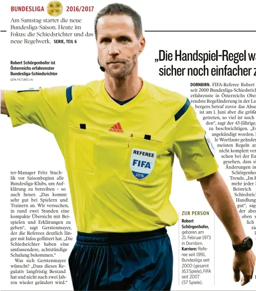  ??  ?? Robert Schörgenho­fer ist Österreich­s erfahrenst­er Bundesliga-Schiedsric­hter Robert Schörgenho­fer, Karriere: