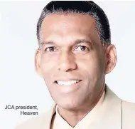  ??  ?? JCA president,
Heaven
