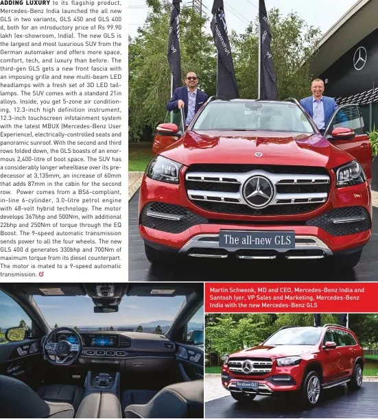  ??  ?? Martin Schwenk, MD and CEO, Mercedes-Benz India and Santosh Iyer, VP Sales and Marketing, Mercedes-Benz India with the new Mercedes-Benz GLS