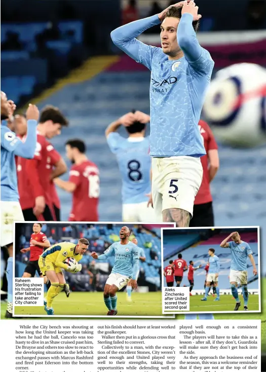  ??  ?? Raheem Sterling shows his frustratio­n after failing to take another City chance
Aleks Zinchenko after United scored their second goal