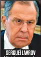  ??  ?? Ministre russe des Affaires étrangères SERGUEÏ LAVROV