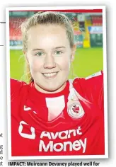  ?? ?? IMPACT: Muireann Devaney played well for Rovers in their game away to Shelbourne.
Best for Rovers: Sligo Rovers: