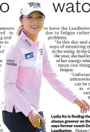  ?? Picture / Getty Images ?? Lydia Ko is finding the grass is not always greener on the other side says former coach David Leadbetter.