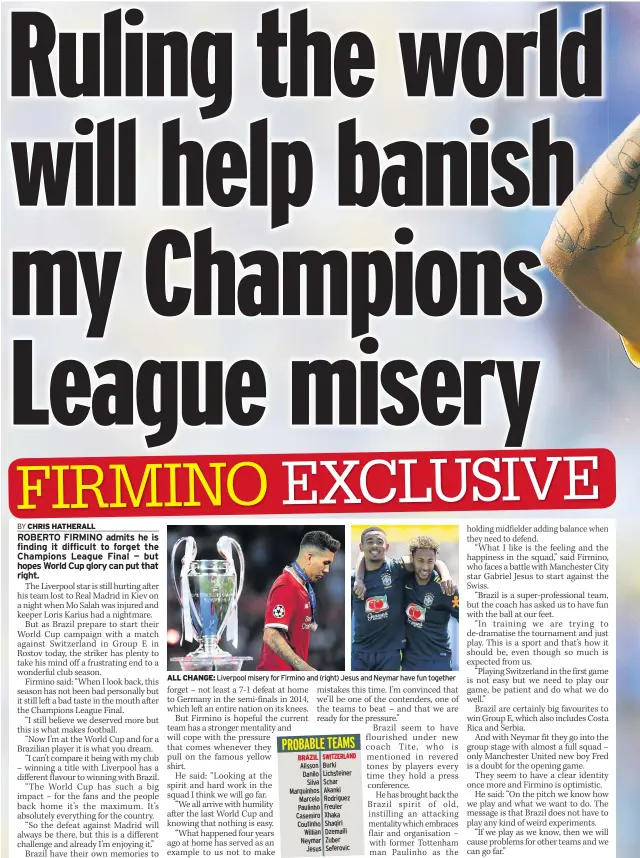  ??  ?? ALL CHANGE: Liverpool misery for Firmino and (right) Jesus and Neymar have fun together