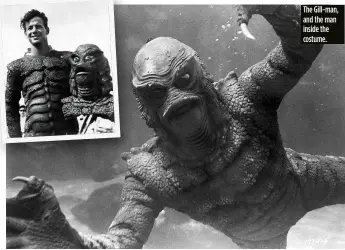  ?? ?? The Gill-man, and the man inside the costume.