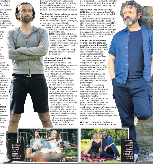  ??  ?? David and Georgia Tennant have a Staged moment of relaxation
Staged continues on Wednesdays, BBC1, at 10.45pm, and on BBC iPlayer.
Grounded: Anna Lundberg and Michael Sheen play it casual on a picnic blanket