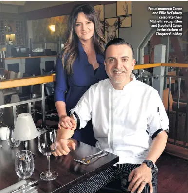  ??  ?? Proud moment: Conor and Ellie McCabrey
celebrate their Michelin recognitio­n and (top left) Conor in the kitchen of Chapter V in Moy