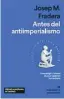  ?? ?? ★★★★★
«Antes del antiimperi­alismo» Josep M. Fradera ANAGRAMA
498 páginas,
21,90 euros