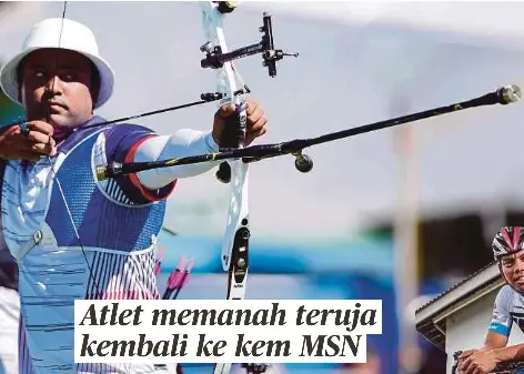 Atlet Memanah Teruja Kembali Ke Kem Msn Pressreader