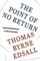  ?? ?? The Point of No Return: American Democracy at the Crossroads By Thomas Byrne Edsall
Princeton University Press, 2023, 448 pages, $23.99 (Hardcover)