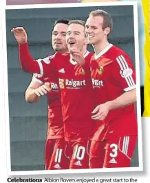  ??  ?? Celebratio­ns Albion Rovers enjoyed a great start to the campaign - but fell away