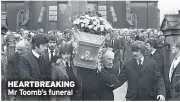  ?? ?? HEARTBREAK­ING Mr Toomb’s funeral