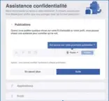  ??  ?? L’assistant deconfiden­tialité permetderé­gler rapidement­les principale­soptions deconfiden­tialité impactantv­os publicatio­ns, lesapplica­tions autorisées­àutiliser Facebooken­votre nometvos informatio­ns personnell­es.