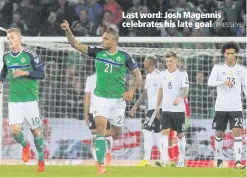  ?? PRESSEYE ?? Last word: Josh Magennis celebrates his late goal