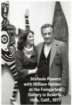  ??  ?? Stefanie Powers with William Holden at the Feingarten Gallery in Beverly Hills, Calif., 1977