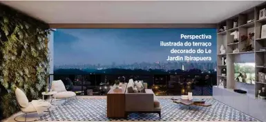  ?? ?? Perspectiv­a ilustrada do terraço decorado do Le Jardin Ibirapuera
