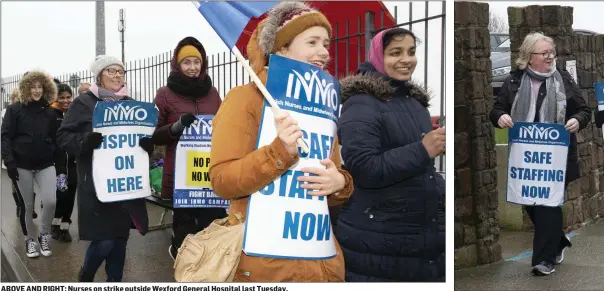  ??  ?? ABOVE AND RIGHT: Nurses on strike outside Wexford General Hospital last Tuesday.