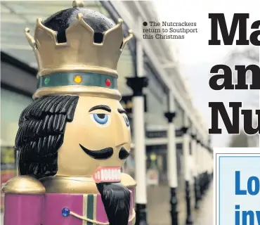  ??  ?? ● The Nutcracker­s return to Southport this Christmas