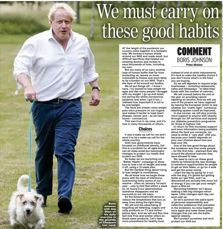  ??  ?? Boris Johnson with dog Dilyn on his daily exercise in the grounds of Chequers last week