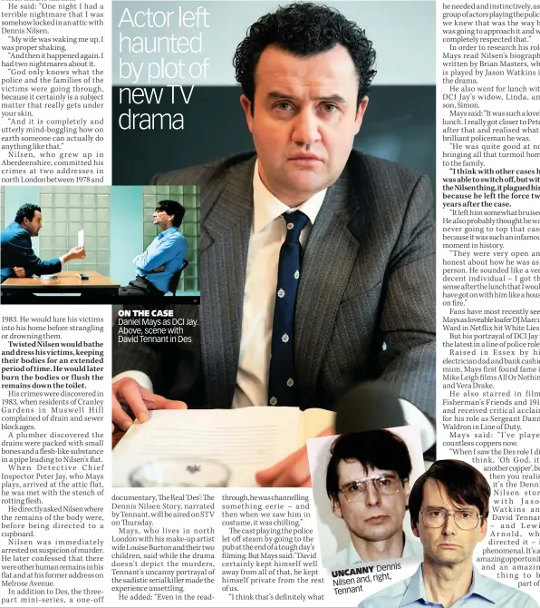  ??  ?? ON THE CASE
Daniel Mays as DCI Jay. Above, scene with David Tennant in Des
Y Dennis UNCANN right, Nilsen and, Tennant