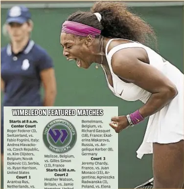  ?? Photo by EPA ?? Serena Williams celebrates firstround win over Barbora Zahlavova Strycova on Tuesday on the same court where sister Venus Williams was upset on Monday at Wimbledon.