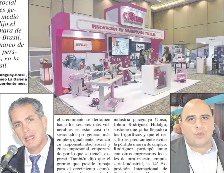  ??  ?? Un sector de la Expo Paraguay-Brasil, que se realizó en el Paseo La Galería del 26 al 28 de corriente mes. Rubén Jacks, empresario. Johmi Rodríguez, de Upisa.