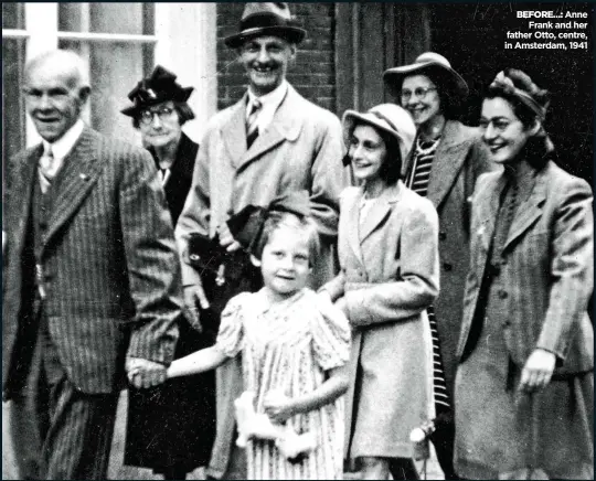  ?? ?? BEFORE…: Anne Frank and her father Otto, centre, in Amsterdam, 1941