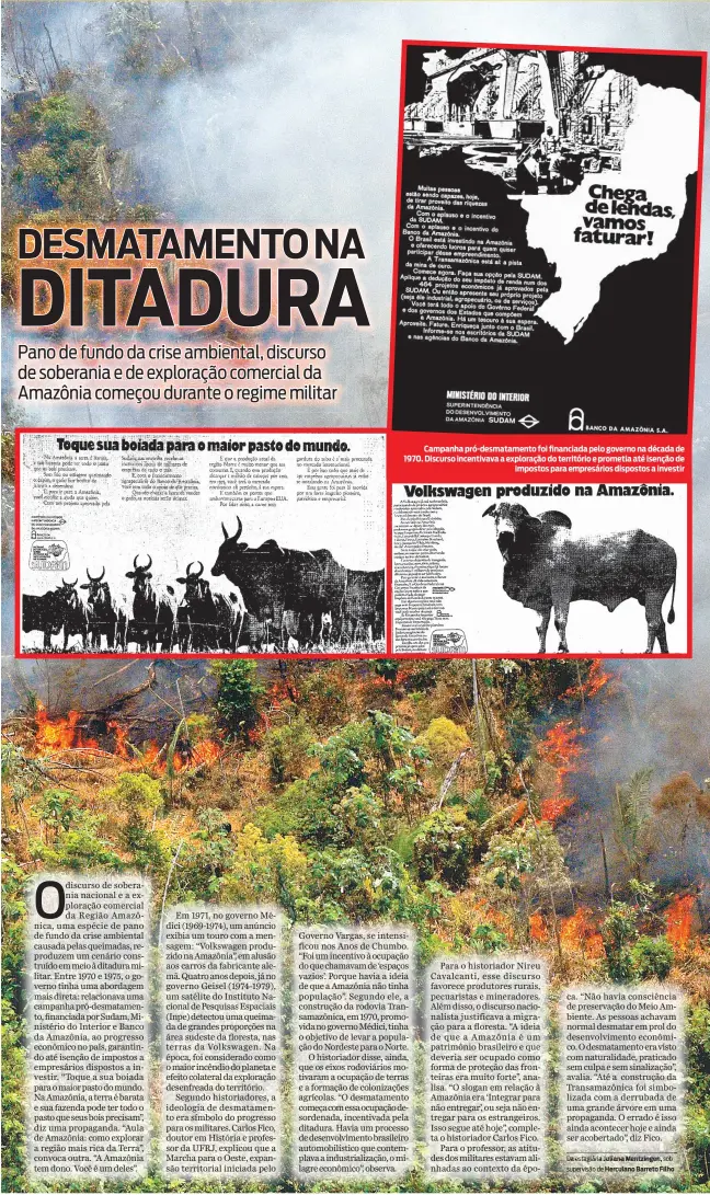  ??  ?? Campanha pró-desmatamen­to foi financiada pelo governo na década de 1970. Discurso incentivav­a a exploração do território e prometia até isenção de impostos para empresário­s dispostos a investir