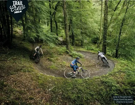  ??  ?? Jump on the party train – Gwydir Forest has plenty of berms to rip round