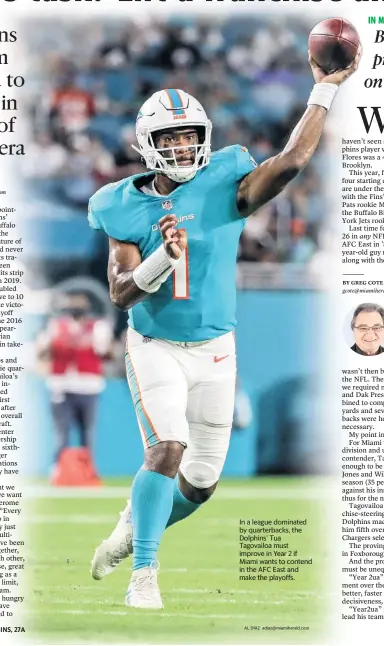  ?? AL DIAZ adiaz@miamiheral­d.com ?? In a league dominated by quarterbac­ks, the Dolphins’ Tua Tagovailoa must improve in Year 2 if Miami wants to contend in the AFC East and make the playoffs.