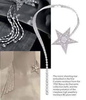  ??  ?? The iconic shooting star embodied in the first Comète necklace from the 1932 Bijoux de Diamants collection (left), and the reinterpre­tation of the claspless high jewellery necklace 80 years later
