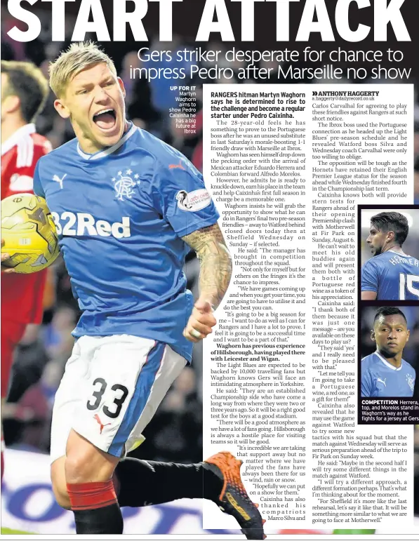  ??  ?? UP FOR IT Martyn Waghorn aims to show Pedro Caixinha he has a big future at Ibrox