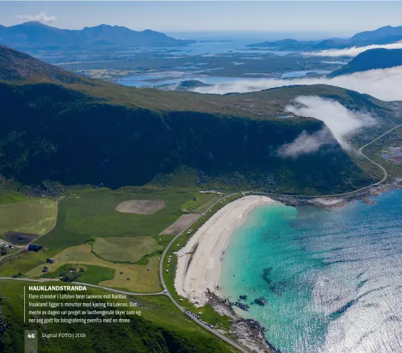  ??  ?? HAUKLANDST­RANDA
Flere strender i Lofoten fører tankene mot Karibia. Haukland ligger ti minutter med kjøring fra Leknes. Det meste av dagen var preget av lavthengen­de skyer som egner seg godt for fotografer­ing ovenfra med en drone.