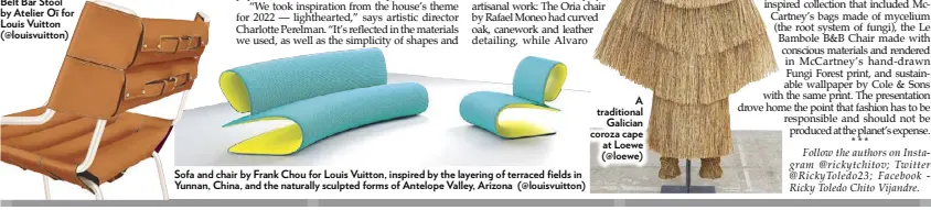  ?? ?? Sofa and chair by Frank Chou for Louis Vuitton, inspired by the layering of terraced fields in Yunnan, China, and the naturally sculpted forms of Antelope Valley, Arizona (@louisvuitt­on)