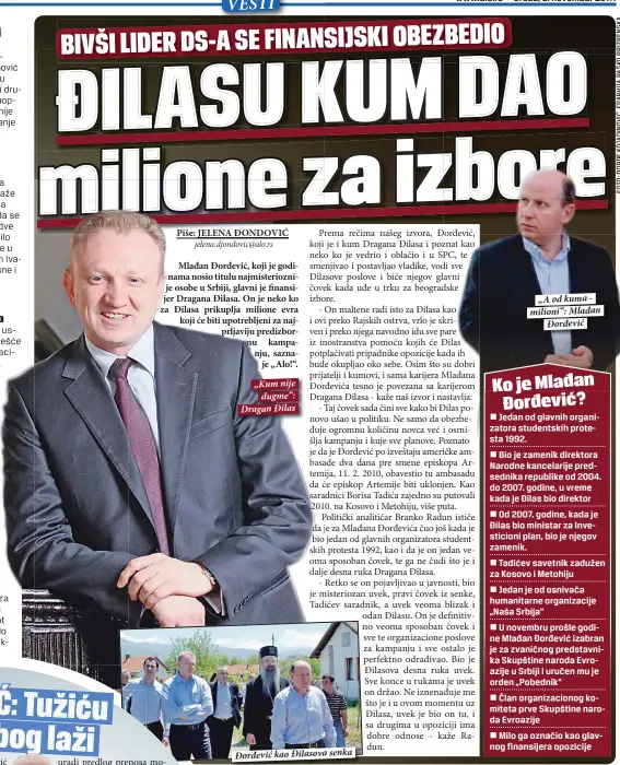  ??  ?? „Kum nije
dugme“: Dragan Đilas
„A od kuma milioni“: Mlađan
Đorđević