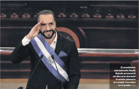  ?? EFE ?? El presidente salvadoreñ­o Nayib Bukele pronunció un discurso durante
la sesión plenaria al cumplir tres años
en el poder./