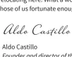  ??  ?? Aldo Castillo Founder and director of the Aldo Castillo Gallery at the Miromar Design Center in Estero
