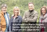  ??  ?? Autumnwatc­h’s Martin HughesGame­s, Michaela Strachan, Chris Packham and Gillian Burke